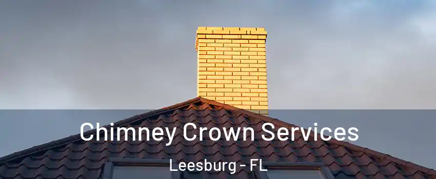  Chimney Crown Services Leesburg - FL