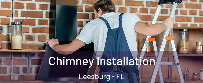  Chimney Installation Leesburg - FL
