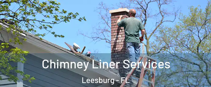  Chimney Liner Services Leesburg - FL
