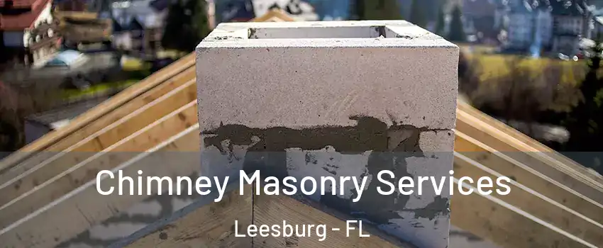  Chimney Masonry Services Leesburg - FL
