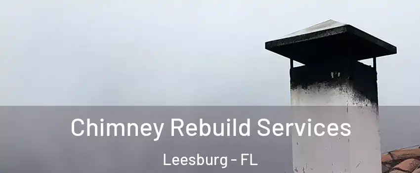 Chimney Rebuild Services Leesburg - FL