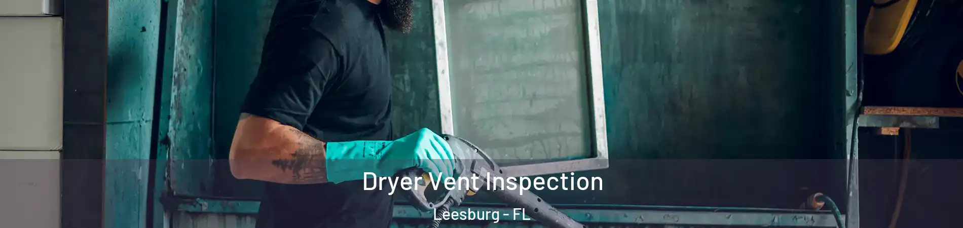  Dryer Vent Inspection Leesburg - FL