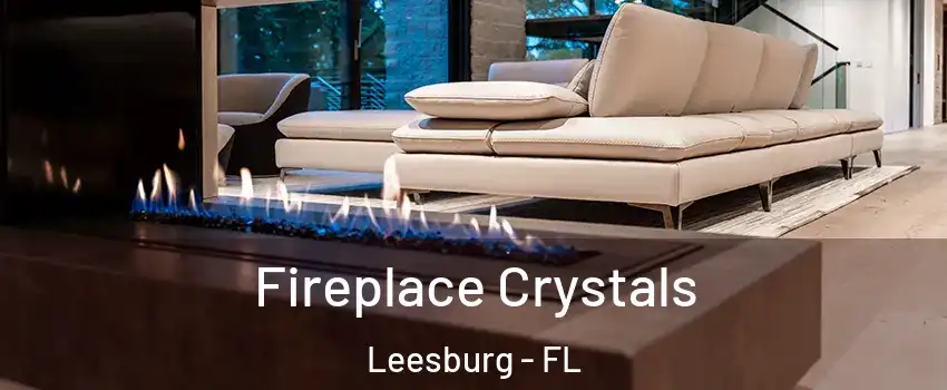  Fireplace Crystals Leesburg - FL