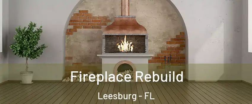  Fireplace Rebuild Leesburg - FL