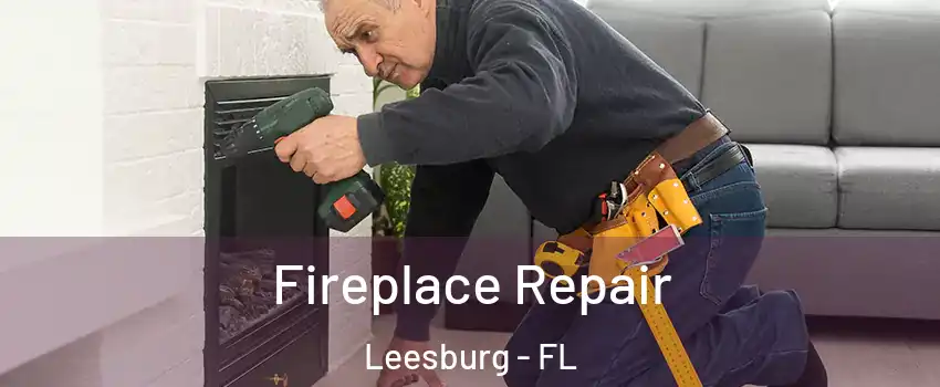  Fireplace Repair Leesburg - FL