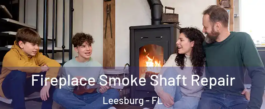  Fireplace Smoke Shaft Repair Leesburg - FL