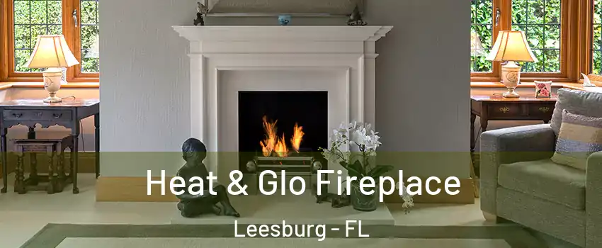  Heat & Glo Fireplace Leesburg - FL