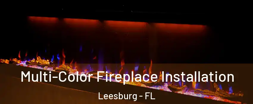  Multi-Color Fireplace Installation Leesburg - FL