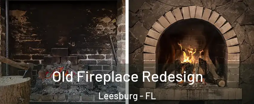  Old Fireplace Redesign Leesburg - FL