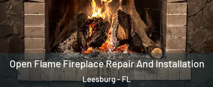  Open Flame Fireplace Repair And Installation Leesburg - FL