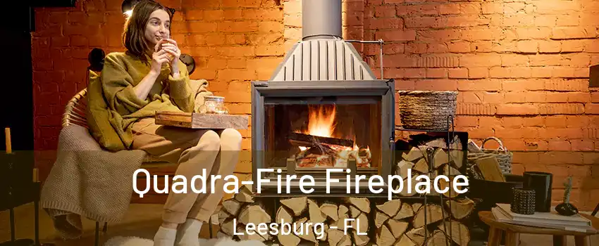  Quadra-Fire Fireplace Leesburg - FL
