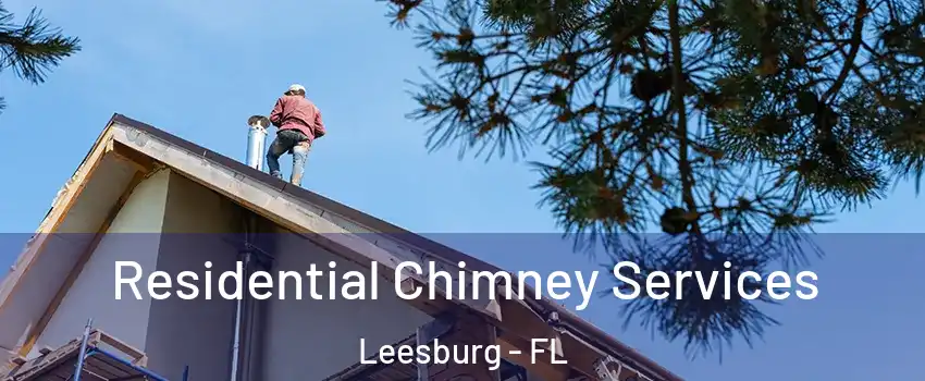  Residential Chimney Services Leesburg - FL