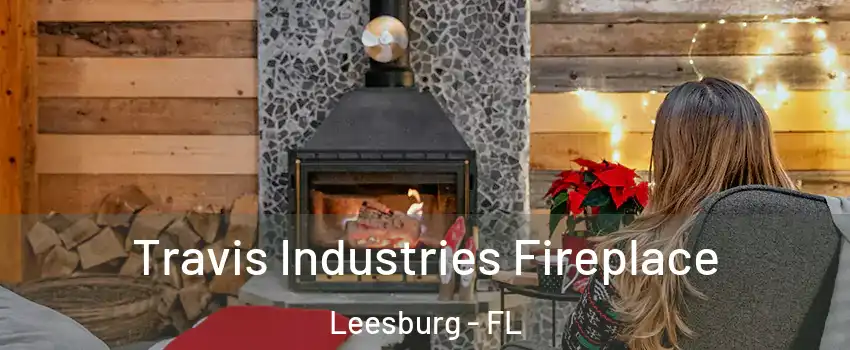  Travis Industries Fireplace Leesburg - FL
