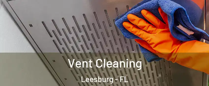  Vent Cleaning Leesburg - FL