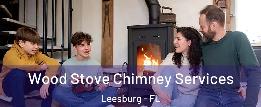  Wood Stove Chimney Services Leesburg - FL